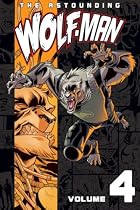 The Astounding Wolf-Man, Volume 4 by Robert…