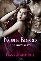 Noble Blood by Dana Marie Bell