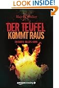Blair S. Walker,Der Teufel kommt raus