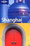 Mayhew, Bradley: Lonely Planet Shanghai