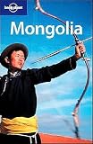 Mayhew, Bradley: Lonely Planet Mongolia Mayhew, Bradley: Lonely Planet Mongolia