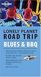 Downs, Tom: Lonely Planet Road Trip Blues & Bbq
