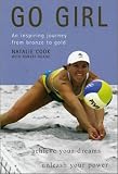Cook, Natalie: Go Girl: An Inspiring Journey from Bronze to Gold