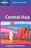 Lonely Planet: Lonely Planet Central Asia Phrasebook: Languages Of The Silk Road
