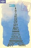 George, Don: By the Seat of My Pants: Humorous Tales Of Travel And Misadventure