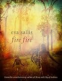 Sallis, Eva: Fire Fire