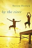 Herrick, Steven: By the River