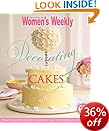 Decorating Cakes: Cake Decorating for Every Occasion From Cupcakes to Three Tiered Triumphs