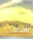 Allen, Max: Crush: The New Australian Wine Book