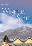 Richards, Peter: Wineries With Style