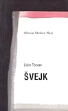 Hasek, Jaroslav: Svejk: Based on the Good Soldier Svejk and His Fortunes in the Great War Hasek, Jaroslav: Svejk: Based on the Good Soldier Svejk and His Fortunes in the Great War