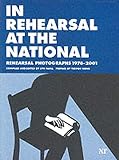 Haill, Lyn: In Rehearsal at the National: Rehearsal Photographs 1976-2001 Haill, Lyn: In Rehearsal at the National: Rehearsal Photographs 1976-2001