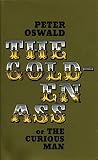 Oswald, Peter: Golden Ass or the Curious Man Oswald, Peter: Golden Ass or the Curious Man