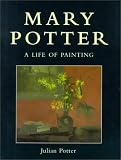 Potter, Mary: Mary Potter: A Life Of Painting Potter, Mary: Mary Potter: A Life Of Painting