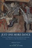 Levy, Ernest: Just One More Dance: A Story of Degradation and Fear, Faith and Compassion from a Survivor of the Nazi Death Camps Levy, Ernest: Just One More Dance: A Story of Degradation and Fear, Faith and Compassion from a Survivor of the Nazi Death Camps