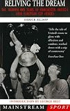 Allsop, Derick: Reliving the Dream: The Triumph and Tears of Manchester United's 1968 European Cup Heroes Allsop, Derick: Reliving the Dream: The Triumph and Tears of Manchester United's 1968 European Cup Heroes
