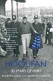 Knight, Martin: Hoolifan : Thirty Years of Hurt Knight, Martin: Hoolifan : Thirty Years of Hurt