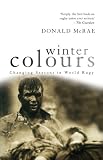 McRae, Donald: Winter Colours: Changing Seasons in World Rugby