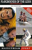 Stafford, Ian: Playgrounds of the Gods: The Fulfilment of a Sporting Fantasy Stafford, Ian: Playgrounds of the Gods: The Fulfilment of a Sporting Fantasy