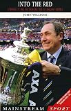 Williams, John: Into the Red: Liverpool Fc and the Changing Face of English Football Williams, John: Into the Red: Liverpool Fc and the Changing Face of English Football