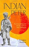 Skelton, Douglas: Indian Peter: The Extraordinary Life And Adventures Of Peter Williamson Skelton, Douglas: Indian Peter: The Extraordinary Life And Adventures Of Peter Williamson