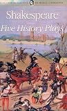 Shakespeare, William: Five History Plays Shakespeare, William: Five History Plays