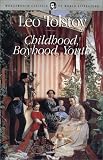 Tolstoy, Leo: Childhood, Boyhood and Youth Tolstoy, Leo: Childhood, Boyhood and Youth