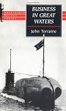 Terraine, John: Business in Great Waters: The U-Boat Wars 1916-1945