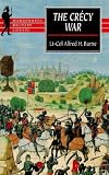 Burne, Alfred H.: The Crecy War: A Military History Of The Hundred Years War From 1337 To The Peace Of Bretigny, 1360