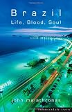 Malathronas, John: Brazil: Life, Blood and Soul
