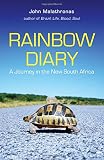 Malathronas, John: Rainbow Diary: A Journey in the New South Africa