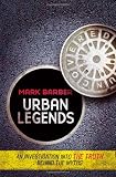 Urban Legends Uncovered: An Investigation into the Truths Behind the Myths: An Investigation into the Truth Behind the Myths