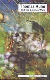 Sardar, Ziauddin: Thomas Kuhn and the Science Wars Sardar, Ziauddin: Thomas Kuhn and the Science Wars