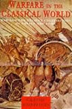 Warry, John Gibson: Warfare in the Classical World: War and the Ancient Civilisations of Greece and Rome Warry, John Gibson: Warfare in the Classical World: War and the Ancient Civilisations of Greece and Rome