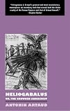 Artaud, Antonin: Heliogabalus