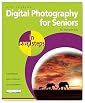Digital Photography for Seniors in Easy Steps: For the Over 50s