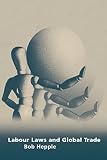 Hepple, Bob: Labour Laws and Global Trade Hepple, Bob: Labour Laws and Global Trade