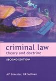 Simester, A. P.: Criminal Law: Theory and Doctrine Simester, A. P.: Criminal Law: Theory and Doctrine