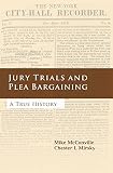 McConville, Mike: Jury Trials And Plea Bargaining: A True History McConville, Mike: Jury Trials And Plea Bargaining: A True History
