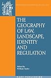 Taylor, William: The Geography of Law: Landscape, Identity And Regulation Taylor, William: The Geography of Law: Landscape, Identity And Regulation