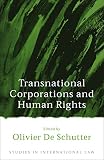 De Schutter, Olivia: Transnational Corporations And Human Rights De Schutter, Olivia: Transnational Corporations And Human Rights