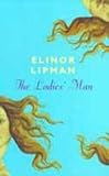 Lipman, Elinor: The Ladies' Man: A Novel