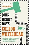 Whitehead, Colson: John Henry Days : A Novel