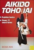 Russ, Michael: Aikido Toho Iai Russ, Michael: Aikido Toho Iai