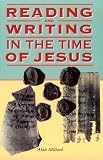 Millard, A. R.: Reading And Writing In The Time Of Jesus - Reissue Millard, A. R.: Reading And Writing In The Time Of Jesus - Reissue