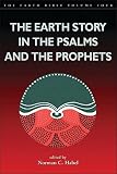 Habel, Norman C.: The Earth Story in the Psalms and the Prophets Habel, Norman C.: The Earth Story in the Psalms and the Prophets