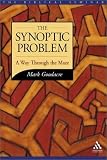 Goodacre, Mark: The Synoptic Problem: A Way Through The Maze Goodacre, Mark: The Synoptic Problem: A Way Through The Maze