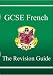 GCSE French Revision Guide: Pt. 1 & 2