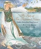 Muten, Burleigh: The Lady of Ten Thousand Names : Goddess Stories from Many Cultures
