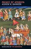 Banker, Ashok: Prince Of Ayodhya Banker, Ashok: Prince Of Ayodhya